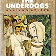 The Underdogs, A Story Of The Mexican Revolution By Mariano Azuela ...